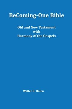 portada Becoming-One Bible (Old and New Testament) With Harmony of the Gospels (en Inglés)