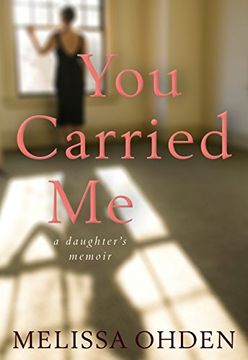 portada You Carried me: A Daughter’S Memoir (en Inglés)