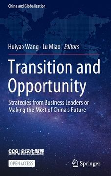 portada Transition and Opportunity: Strategies from Business Leaders on Making the Most of China's Future (en Inglés)