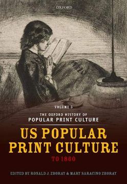 portada The Oxford History of Popular Print Culture: Volume Five: Us Popular Print Culture to 1860 
