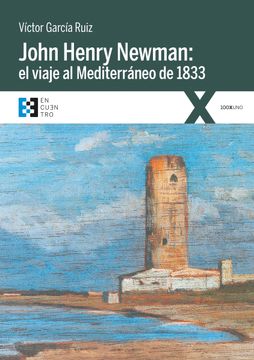 portada John Henry Newman: El Viaje al Mediterraneo de 1833