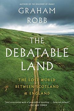 portada The Debatable Land: The Lost World Between Scotland and England (en Inglés)
