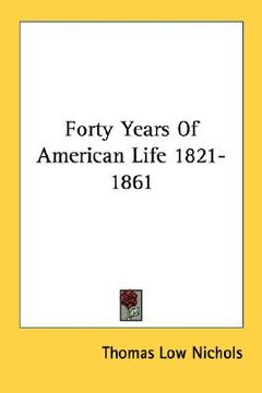 portada forty years of american life 1821-1861 (en Inglés)