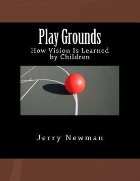 portada Play Grounds: How Vision is Learned by Children (en Inglés)