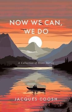 portada Now We Can, We Do: A Collection of Short Stories