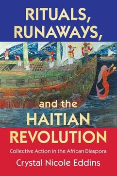 portada Rituals, Runaways, and the Haitian Revolution: Collective Action in the African Diaspora (Cambridge Studies on the African Diaspora) (en Inglés)