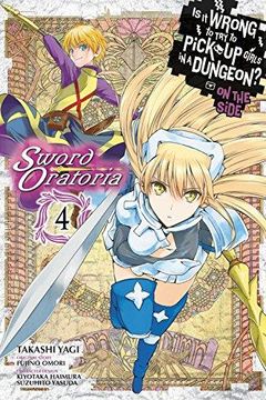 portada Is it Wrong to try to Pick up Girls in a Dungeon? Sword Oratoria, Vol. 4 (is it Wrong to try to Pick up Girls in a Dungeon? On the Side: Sword Oratoria (Manga)) (en Inglés)