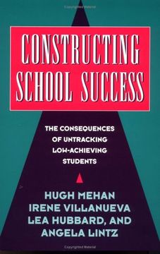 portada Constructing School Success: The Consequences of Untracking low Achieving Students (in English)