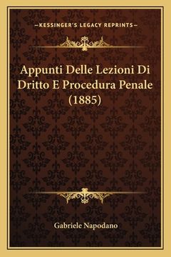 portada Appunti Delle Lezioni Di Dritto E Procedura Penale (1885) (en Italiano)