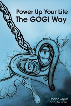 portada Power Up Your Life The GOGI Way: The PowerUp! Manual (in English)