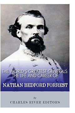 portada The World's Greatest Generals: The Life and Career of Nathan Bedford Forrest (in English)
