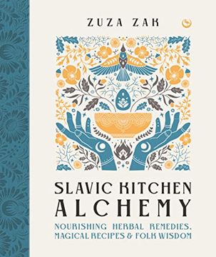 portada Slavic Kitchen Alchemy: Nourishing Herbal Remedies, Magical Recipes & Folk Wisdom (en Inglés)