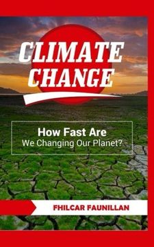 portada Climate Change: How Fast are we Changing our Planet? (en Inglés)