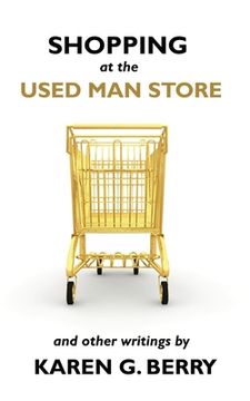 portada Shopping at the Used Man Store: and Other Writings (en Inglés)