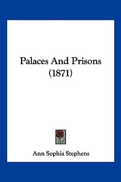 portada palaces and prisons (1871) (en Inglés)