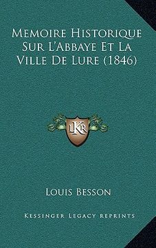 portada Memoire Historique Sur L'Abbaye Et La Ville De Lure (1846) (in French)