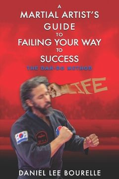 portada A Martial Artist's Guide to Failing Your Way to Success: The Dan-Do Method (in English)