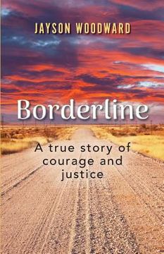 portada Borderline: A True Story of Courage and Justice