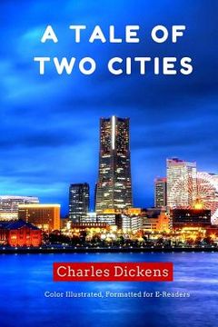 portada A Tale of Two Cities: Color Illustrated, Formatted for E-Readers (en Inglés)