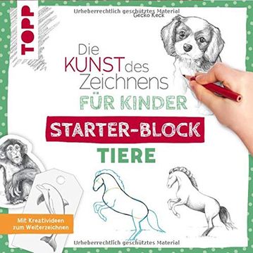 portada Die Kunst des Zeichnens Fã¼R Kinder Starter-Block - Tiere: Mit Kreativideen zum Weiterzeichnen (en Alemán)