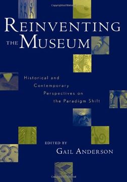 portada Reinventing the Museum: Historical and Contemporary Perspectives on the Paradigm Shift 