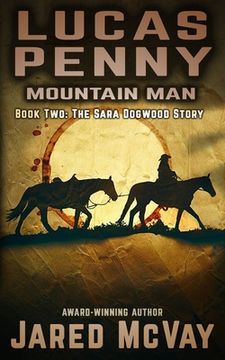 portada Lucas Penny: Mountain Man: Book 2: The Sara Dogwood Story (in English)