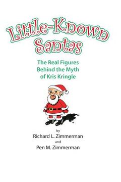 portada Little-Known Santas: The real figures behind the myth of Kris Kringle (en Inglés)