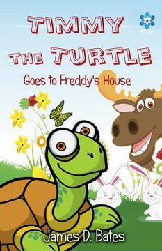 portada Timmy the Turtle Goes to Freddy's House (en Inglés)