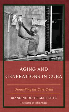portada Aging and Generations in Cuba: Unravelling the Care Crisis (en Inglés)