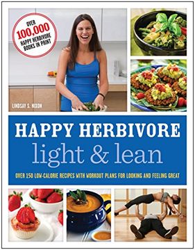 portada Happy Herbivore Light & Lean: Over 150 Low-Calorie Recipes With Workout Plans for Looking and Feeling Great 