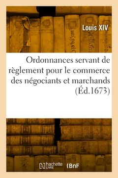 portada Ordonnances servant de règlement pour le commerce des négociants et marchands (in French)