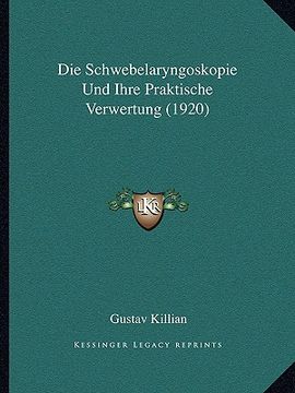 portada Die Schwebelaryngoskopie Und Ihre Praktische Verwertung (1920) (in German)