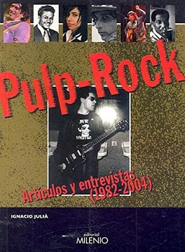 portada Pulp Rock: Artículos y Entrevistas (1982-2004) (Música)