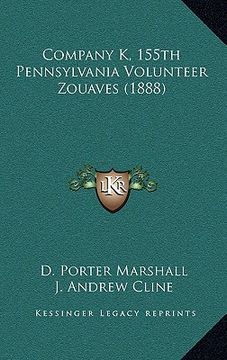 portada company k, 155th pennsylvania volunteer zouaves (1888) (en Inglés)