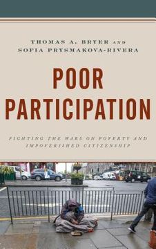 portada Poor Participation: Fighting The Wars On Poverty And Impoverished Citizenship (democratic Dilemmas And Policy Responsiveness) (en Inglés)