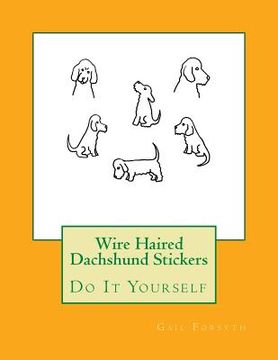 portada Wire Haired Dachshund Stickers: Do It Yourself (en Inglés)