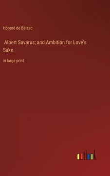portada Albert Savarus; and Ambition for Love's Sake: in large print (in English)