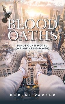 portada Blood Oaths: Sumus Quasi Mortui (We Are As Dead Men)