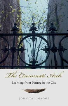 portada the cincinnati arch: learning from nature in the city (en Inglés)