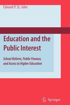 portada education and the public interest: school reform, public finance, and access to higher education (en Inglés)