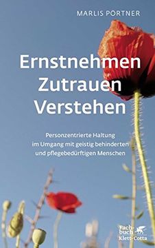 portada Ernstnehmen - Zutrauen - Verstehen: Personzentrierte Haltung im Umgang mit Geistig Behinderten und Pflegebedürftigen Menschen (en Alemán)