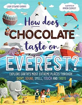 portada How Does Chocolate Taste on Everest? Explore Earth'S Most Extreme Places Through Sight, Sound, Smell, Touch and Taste (in English)