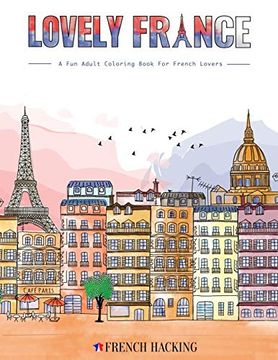 portada Lovely France - a fun Adult Coloring Book for French Lovers (en Inglés)