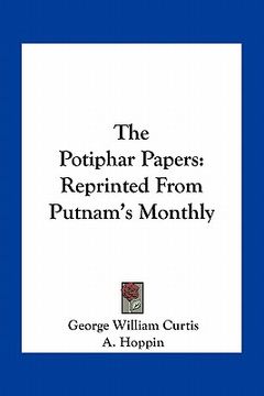 portada the potiphar papers: reprinted from putnam's monthly (en Inglés)