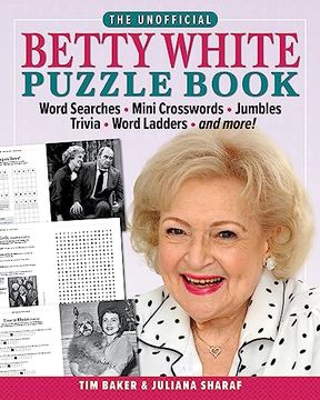 portada The Unofficial Betty White Puzzle Book: Word Searches - Mini Crosswords - Jumbles - Trivia - Word Ladders - And More! (in English)