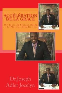 portada Accélération de la Grâce: 365 Jours de Fraîche Rosée et de Pluie de Bénédictions (en Francés)