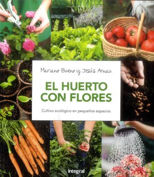 portada El Huerto con Flores. Cultivo Ecológico en Pequeños Espacios.