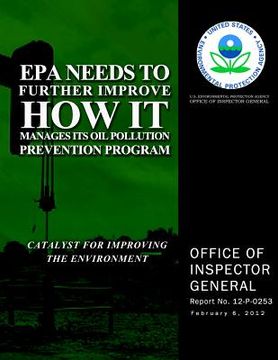 portada EPA Needs to Further Improve How It Manages Its Oil Pollution Prevention Program (en Inglés)