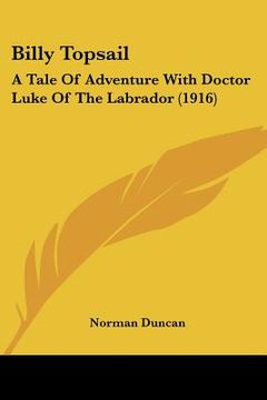 portada billy topsail: a tale of adventure with doctor luke of the labrador (1916) (en Inglés)