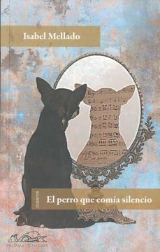 portada Perro que Comia Silencio, el (in Spanish)